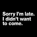 I Didn't Want to Come T-Shirt