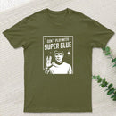 Don't Play With Superglue Geek T-Shirt