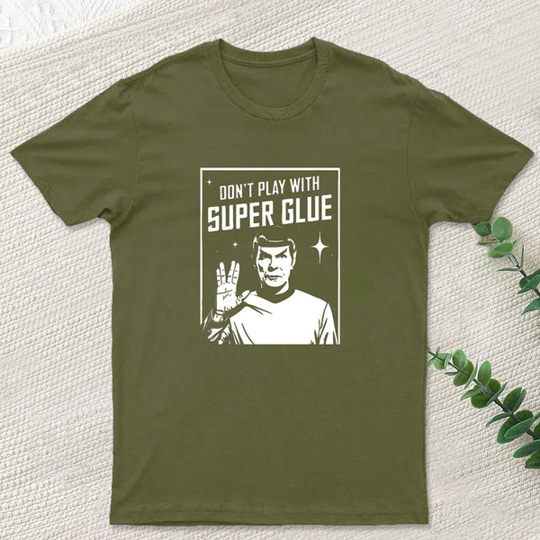 Don't Play With Superglue Geek T-Shirt