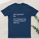 Am I Perfect No Geek T-Shirt