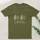 Music Difficult Times Geek T-Shirt
