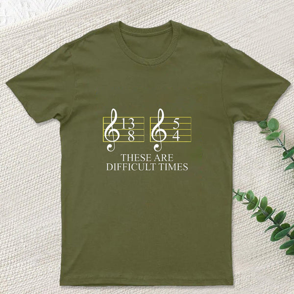 Music Difficult Times Geek T-Shirt