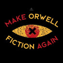 Make Orwell fiction again Geek T-shirt