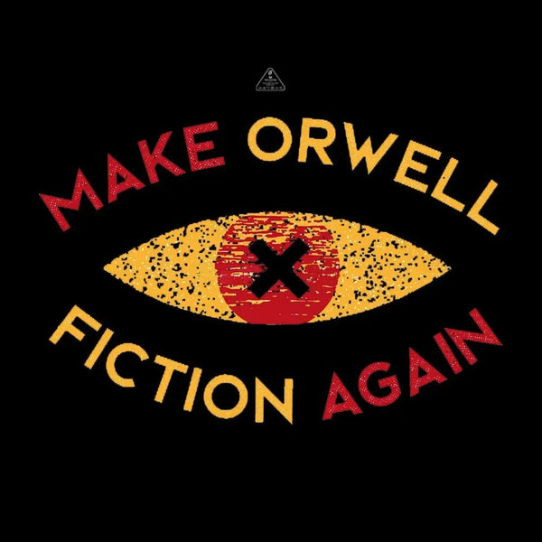 Make Orwell fiction again Geek T-shirt