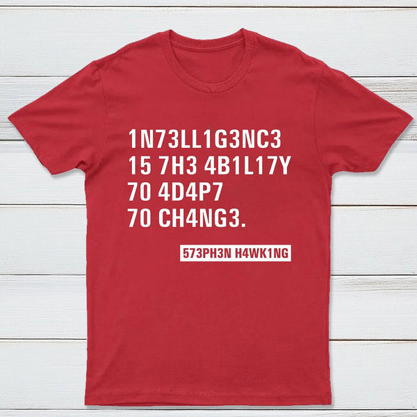 Intelligence - Stephen Hawking Science Nerd T-Shirt