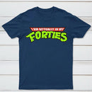 I Am Actually In My Forties T-Shirt