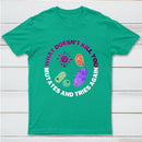 What doesn't kill you mutates and tries again InkeStyle T-Shirt