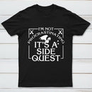 I'm Not Procrastinating, It's A Side Quest T-Shirt
