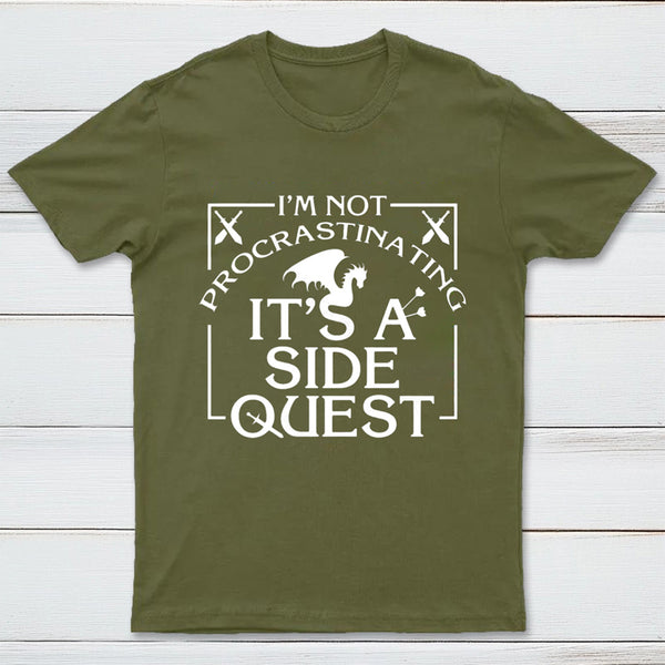 I'm Not Procrastinating, It's A Side Quest T-Shirt