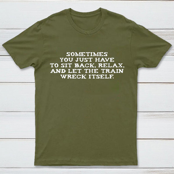 Let The Train Wreck Itself T-Shirt