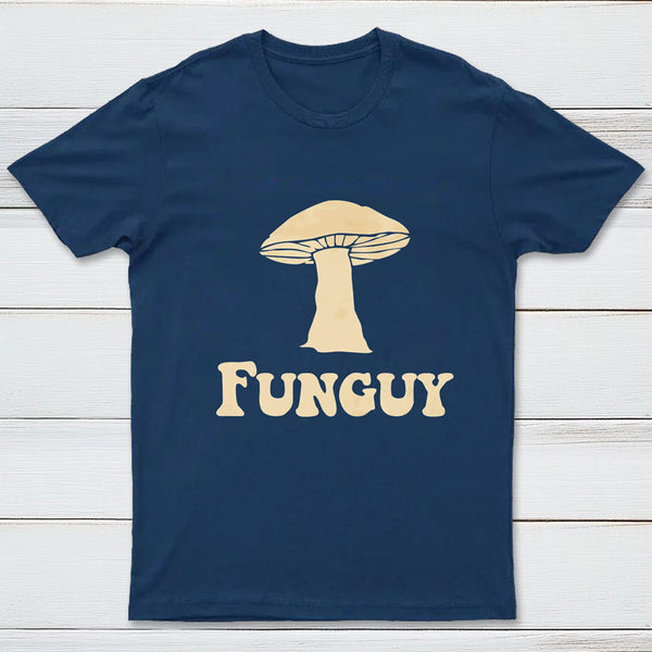 Fungi Fun Guy Funny Geek Nerd T-Shirt