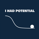 I Had Potential Geek Science T-shirt