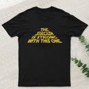 The Sarcasm Is Strong With This One T-Shirt