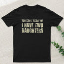 You Can't Scare Me I Have Two Daughters Geek T-Shirt