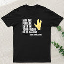 May The Force Be Ever In Your Favour T-Shirt