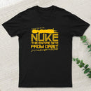 I Say We Nuke The Entire Site From Orbit InkeStyle T-Shirt