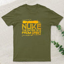 I Say We Nuke The Entire Site From Orbit InkeStyle T-Shirt