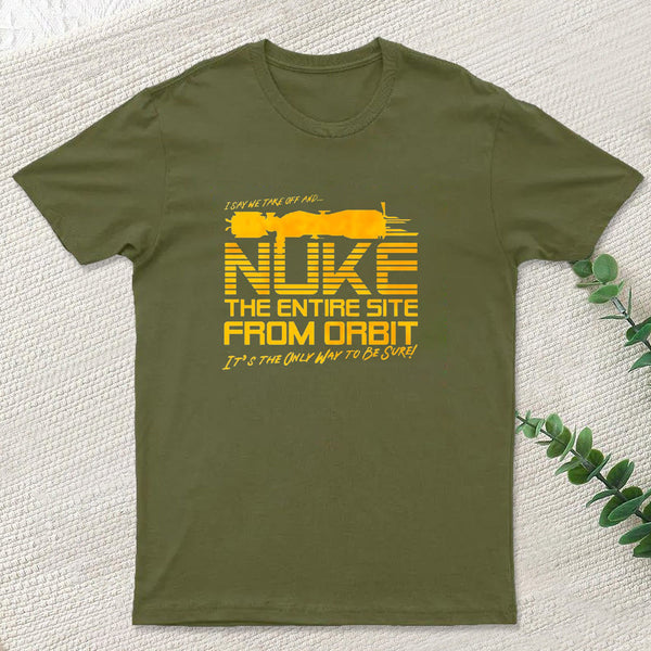 I Say We Nuke The Entire Site From Orbit InkeStyle T-Shirt