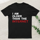 I Am Older Than The Internet InkeStyle T-Shirt