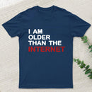 I Am Older Than The Internet InkeStyle T-Shirt