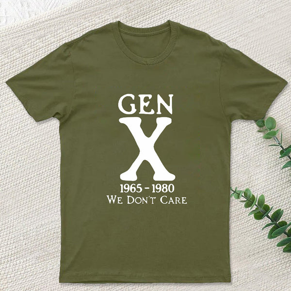 Gen X 1965-1980 We Don't Care Geek T-Shirt