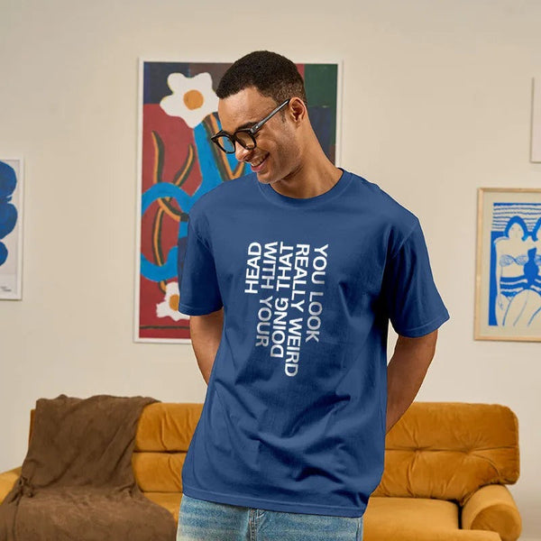 You Look Really Weird Geek T-Shirt