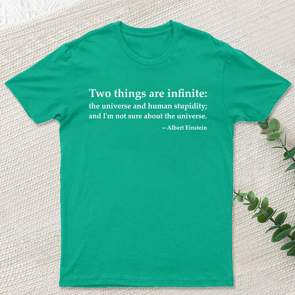Einstein Quotes Two Things Are Infinite Nerd T-Shirt