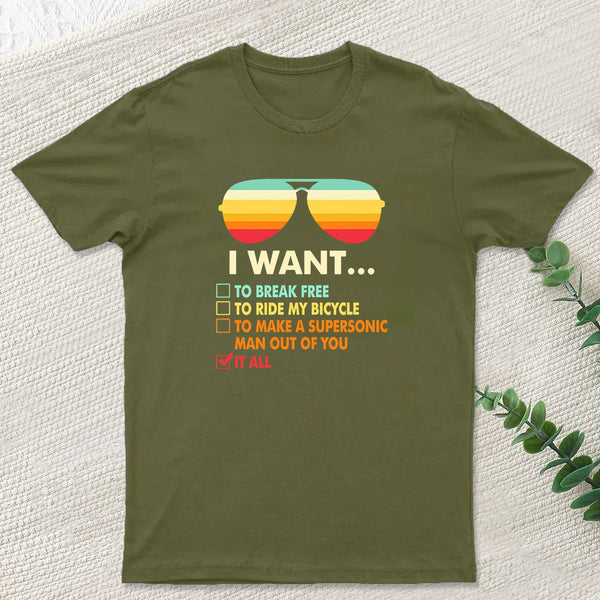 Funny Music lover Gift I Want It All Geek T-Shirt