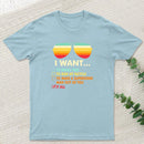 Funny Music lover Gift I Want It All Geek T-Shirt