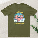 I axolotl questions T-Shirt
