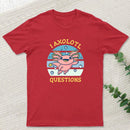 I axolotl questions T-Shirt