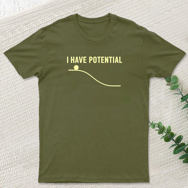 I Have Potential Energy Science Geek T-Shirt
