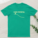I Have Potential Energy Science Geek T-Shirt