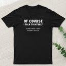 Talk To Myself T-shirt