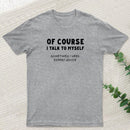 Talk To Myself T-shirt