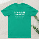 Talk To Myself T-shirt