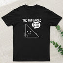 The Dad Angle You Know I'm Right Nerd T-Shirt