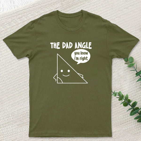 The Dad Angle You Know I'm Right Nerd T-Shirt