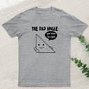 The Dad Angle You Know I'm Right Nerd T-Shirt