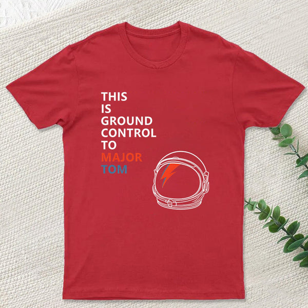 Space Oddity This is Ground Control to Major Tom T-Shirt