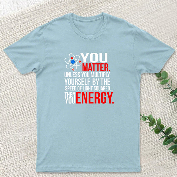 You Matter T-Shirt