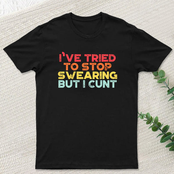 I've Tried To Stop Swearing But I Cunt Sunset Geek T-Shirt