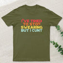I've Tried To Stop Swearing But I Cunt Sunset Geek T-Shirt