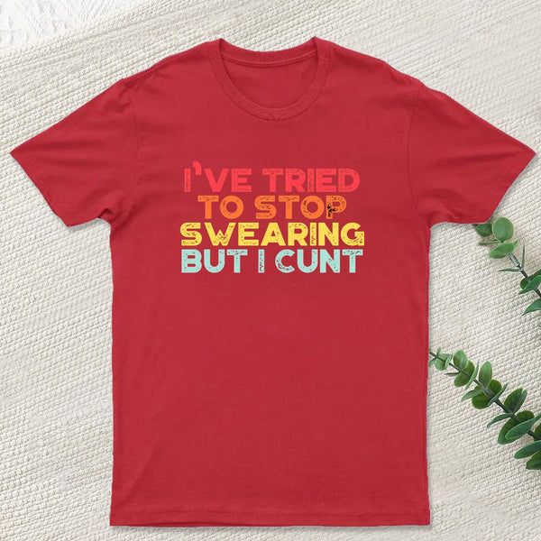 I've Tried To Stop Swearing But I Cunt Sunset Geek T-Shirt