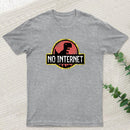 No Internet T-Shirt