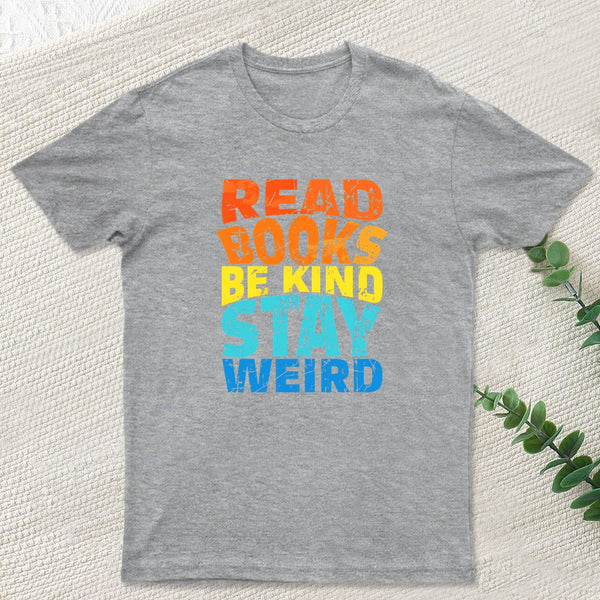 Read Books Be Kind Geek T-Shirt