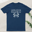 Sleeping With The Dungeon Master Nerd T-Shirt
