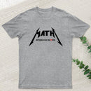 Math Nothing Else Matters T-shirt