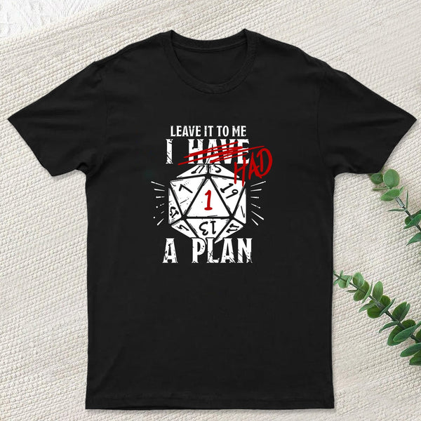 I Had A Plan Geek T-Shirt