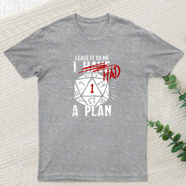 I Had A Plan Geek T-Shirt